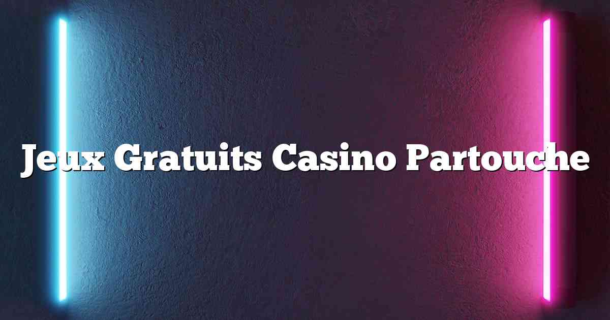 Jeux Gratuits Casino Partouche