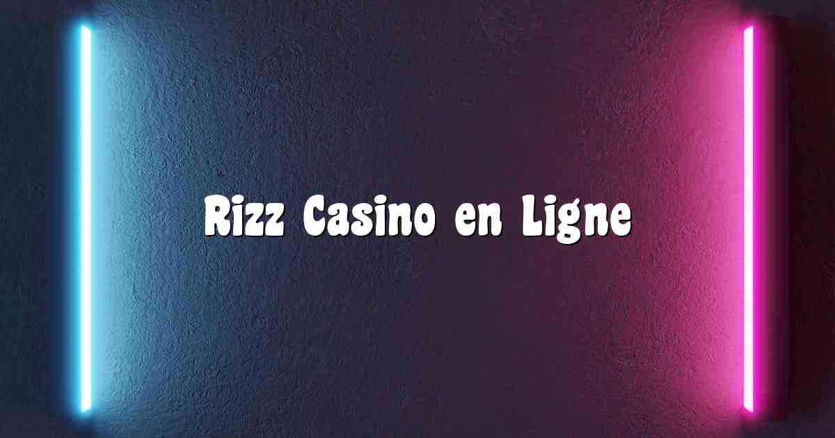 Rizz Casino en Ligne