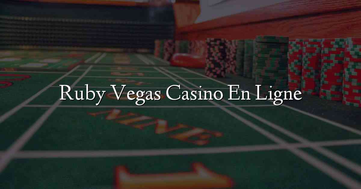 Ruby Vegas Casino En Ligne