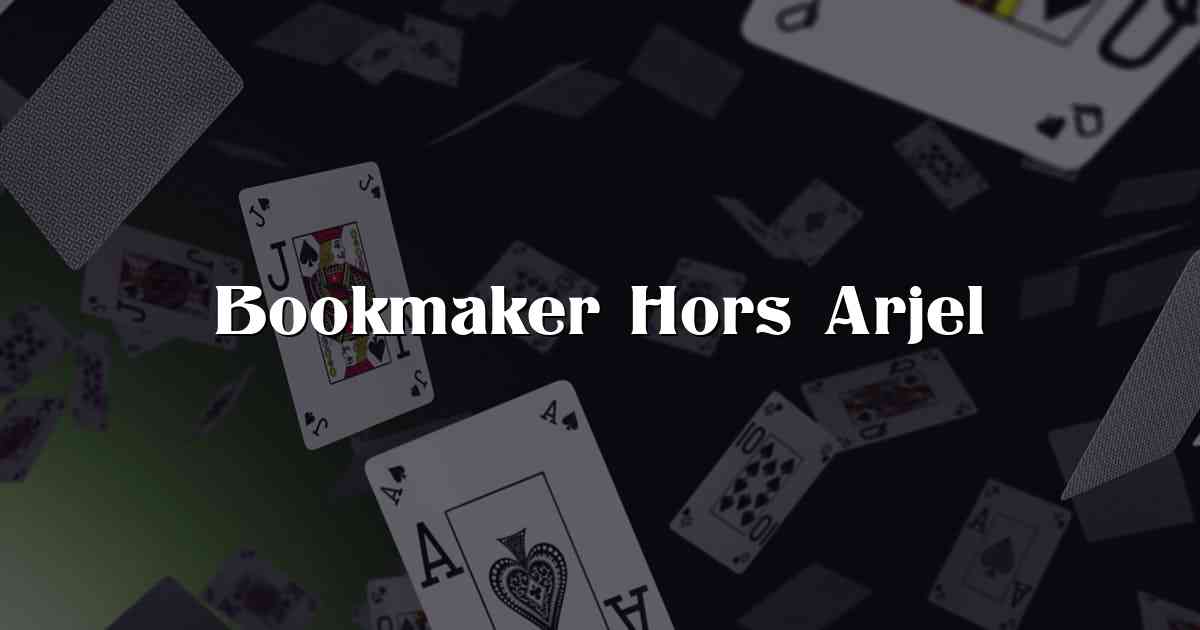 Bookmaker Hors Arjel