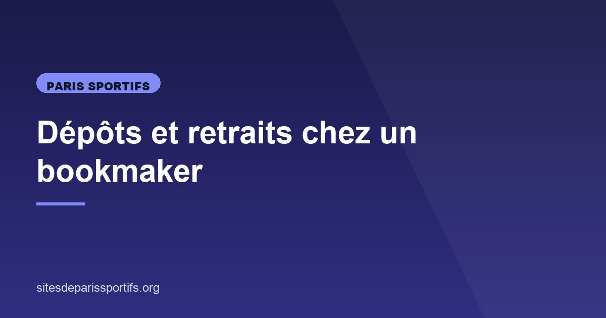 Illustration de l'article consacré aux dépôts et retraits